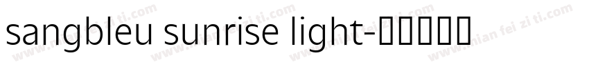 sangbleu sunrise light字体转换